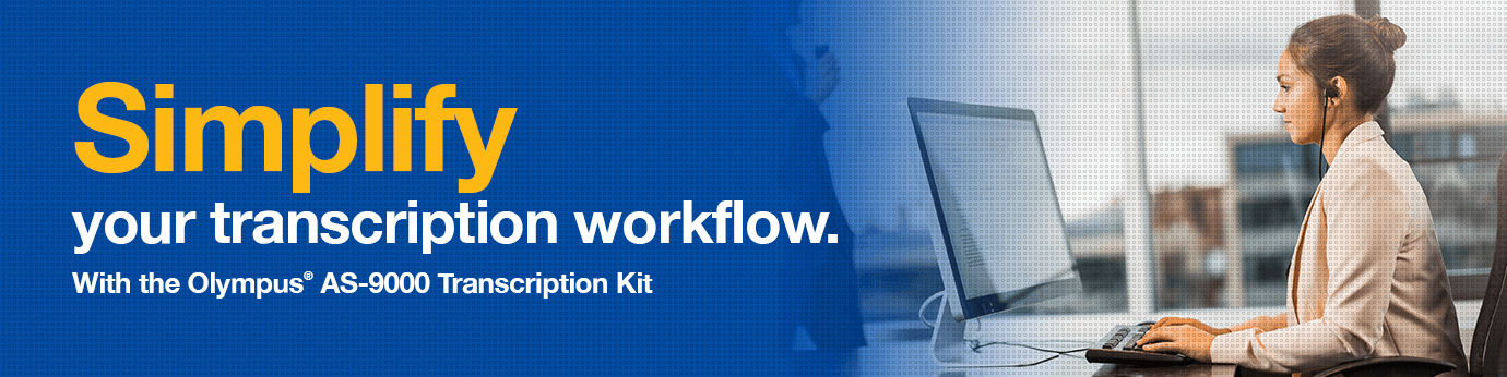 Simplify with the Olympus AS-9000 transcription kit